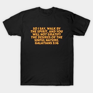 Bible Verse Galatians 5:16 T-Shirt
